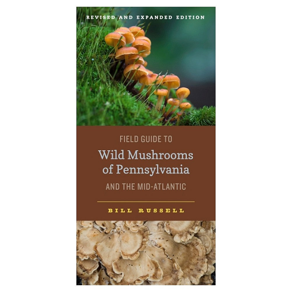 Field Guide to Wild Mushrooms of Pennsylvania and the Mid-Atlantic Book--Revised and Expanded Edition