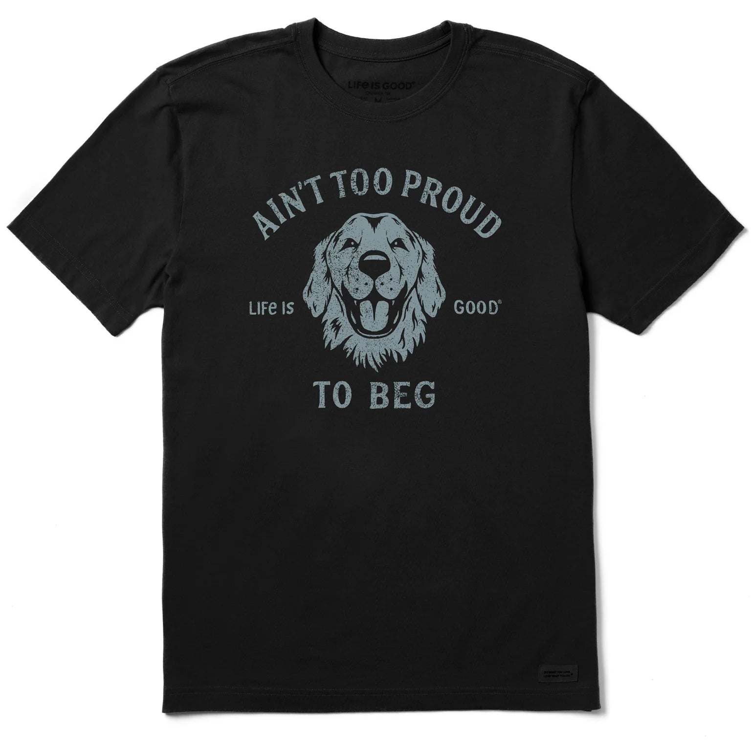 Men's Ain't Too Proud to Beg Short Sleeve Tee Shirt